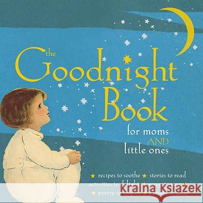 The Goodnight Book for Moms and Little Ones Alice Wong Lena Tabori 9781599620848 Welcome Books