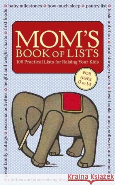 Mom's Book of Lists: 100 Practical Lists for Raising Your Kids Alice Wong 9781599620978 Welcome Books