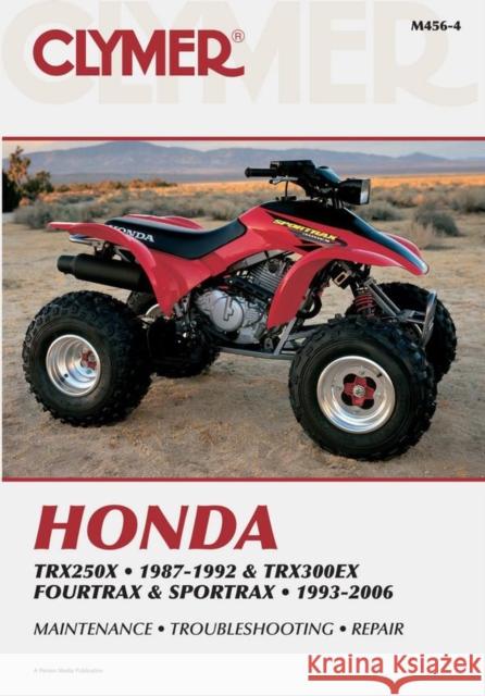 Honda Trx250x 87-92 & Trx300ex Fourtrax and Sportrax 93-06 Clymer 9781599692999 Clymer Publishing