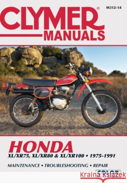 Honda XL/XR75, XL/XR80 & XL/XR100 Series Motorcycle (1975-1991) Service Repair Manual Haynes Publishing 9781599693156 Clymer Publications