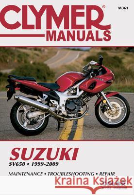 Suzuki Sv650, 1999-2009: Maintenance, Troubleshooting, Repair Editors of Haynes Manuals 9781599696270 Haynes Manuals