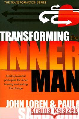 Transforming the Inner Man: God's Powerful Principles for Inner Healing and Lasting Life Change John Loren Sandford Paula Sandford 9781599790671