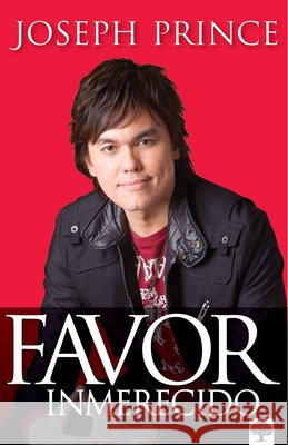 Favor Inmerecido = Unmerited Favor Prince, Joseph 9781599795997 Casa Creacion