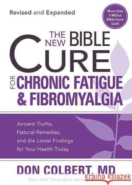 New Bible Cure For Chronic Fatigue And Fibromyalgia, The Don Colbert 9781599798677