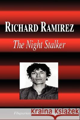 Richard Ramirez - The Night Stalker (Biography) Biographiq 9781599861463 Biographiq