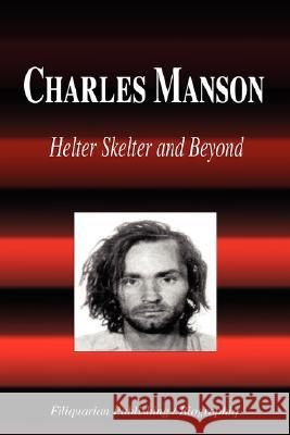 Charles Manson - Helter Skelter and Beyond (Biography) Biographiq 9781599861876 Biographiq