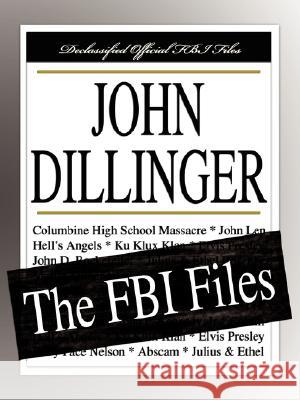 John Dillinger: The FBI Files Bureau Federa 9781599862460 Filibust