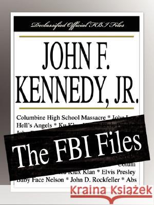 John F. Kennedy, Jr.: The FBI Files Bureau Federa 9781599862477 Filibust