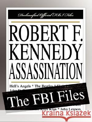 Robert F. Kennedy Assassination: The FBI Files Bureau Federa 9781599862545 Filibust