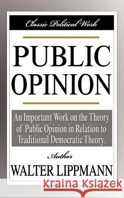 Public Opinion Walter Lippmann 9781599866840 Filiquarian Publishing, LLC.