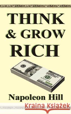 Think and Grow Rich Napoleon Hill 9781599866857 Filiquarian Publishing, LLC.