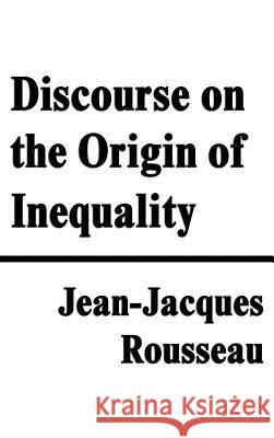 Discourse on the Origin of Inequality Jean-Jacques Rousseau 9781599867342 Filiquarian Publishing, LLC.