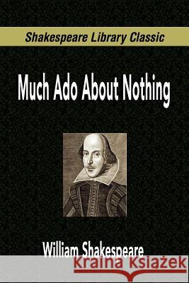 Much Ado About Nothing (Shakespeare Library Classic) Shakespeare, William 9781599867786 Filiquarian Publishing, LLC.