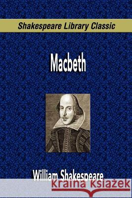 Macbeth (Shakespeare Library Classic) William Shakespeare 9781599867922 Filiquarian Publishing, LLC.