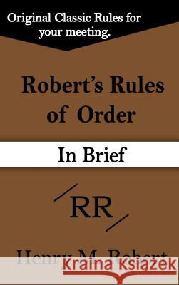 Robert's Rules of Order (in Brief) Henry M., III Robert 9781599869391 Filiquarian Publishing, LLC.