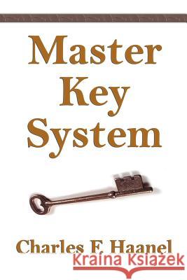 The Master Key System Charles F. Haanel 9781599869476