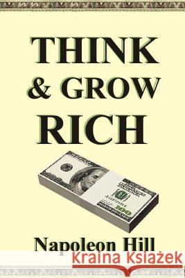 Think and Grow Rich Napoleon Hill 9781599869919 Filiquarian Publishing, LLC.