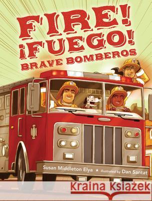 Fire! Fuego! Brave Bomberos Susan Middleton Elya 9781599904610 0