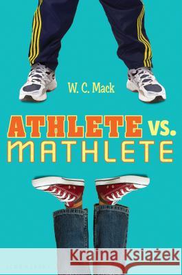 Athlete vs. Mathlete Winnie Mack W. C. Mack 9781599908588 Bloomsbury U.S.A. Children's Books