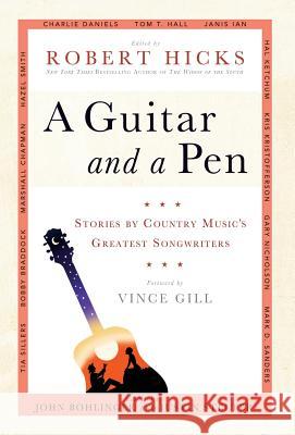 A Guitar and a Pen Robert Hicks, John Bohlinger, Justin Stelter 9781599950648 Time Warner Trade Publishing