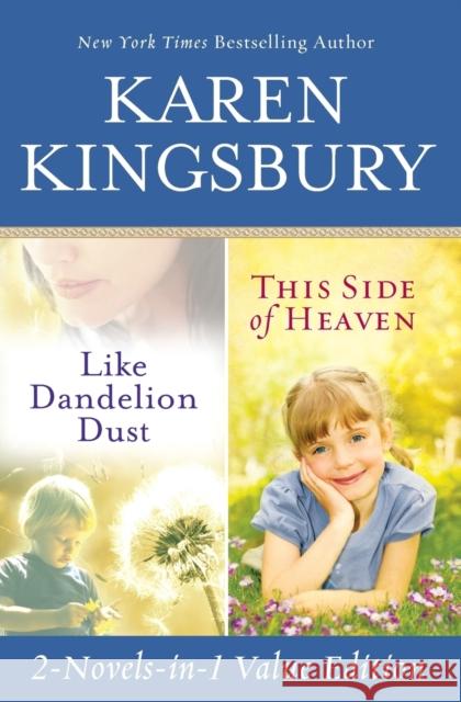 Like Dandelion Dust & This Side of Heaven Omnibus Karen Kingsbury 9781599954035 Center Street