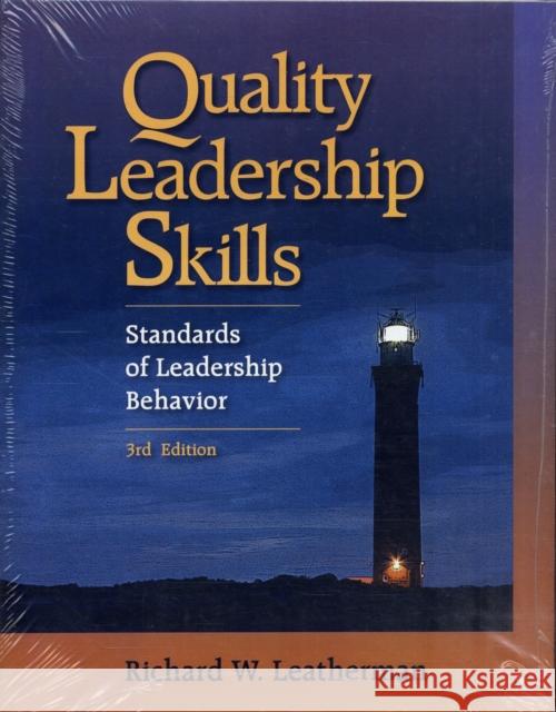 Quality Leadership Skills, 3rd Edition: Standards of Leadership Behavior Leatherman, Richard 9781599961316 HRD PRESS INC.,U.S.