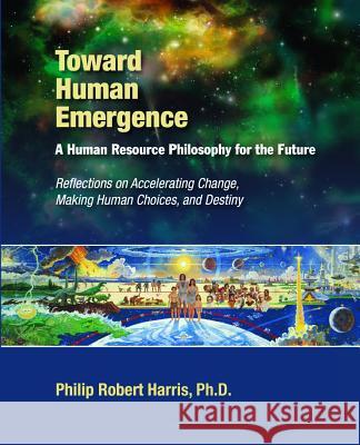 Towards Human Emergence Phil Harris 9781599961675