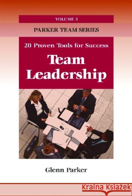 Team Leadership : 20 Proven Tools for Success  9781599961828 HRD Press Inc.,U.S.