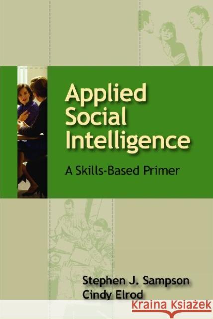Applied Social Intelligence Stephen J. Sampson Steven Sampson Cindy Elrod 9781599961842