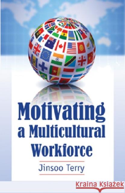 Motivating a Multicultural Workforce Jinsoo Terry 9781599962276