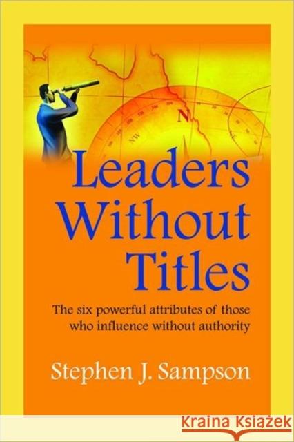Leaders without Titles Stephen Sampson 9781599962504 Hrd Press, Inc.