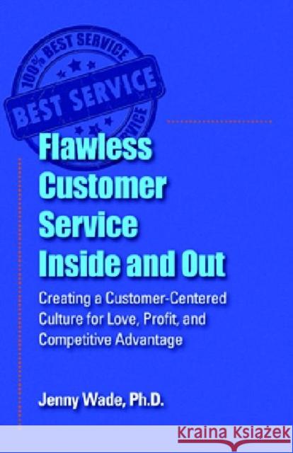 Flawless Customer Service Inside and Out  Wade, Jenny 9781599962641 