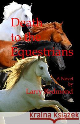 Death to the Equestrians Larry Redmond 9781599970349