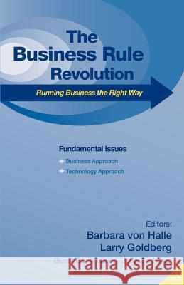 Business Rule Revolution: Running Business the Right Way Von Halle, Barbara 9781600050138 Happy about