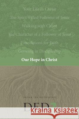 Our Hope in Christ: A Chapter Analysis Study of 1 Thessalonians Navpress 9781600060106 Navpress Publishing Group