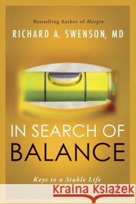 In Search of Balance Swenson, Richard 9781600066986 NavPress Publishing Group