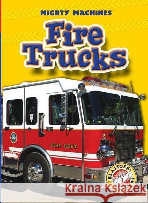 Fire Trucks Mary Lindeen 9781600143564 Blastoff! Readers
