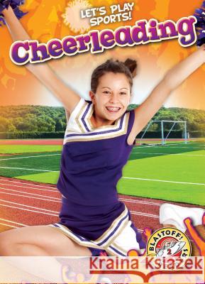 Cheerleading Jill Sherman 9781600149993 Blastoff! Readers