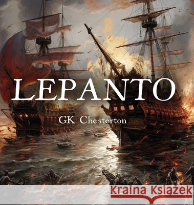 Lepanto Gk Chesterton Jsb Morse 9781600201523 Libertas Kids