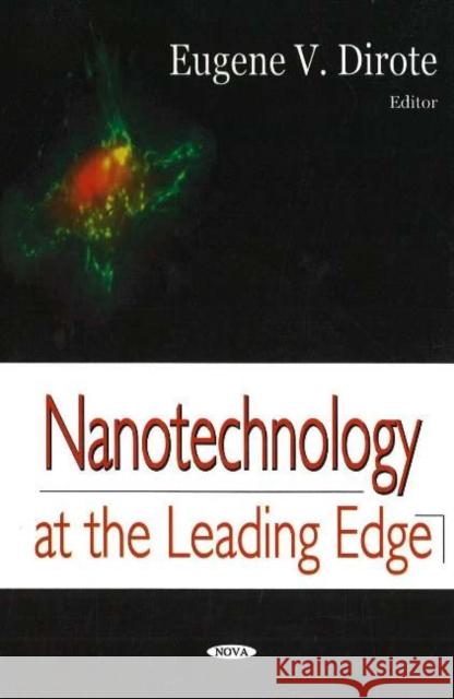 Nanotechnology at the Leading Edge Eugene V Dirote 9781600210181 Nova Science Publishers Inc