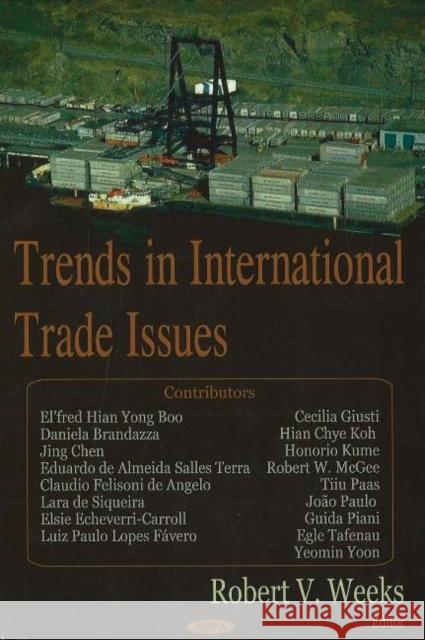 Trends in International Trade Issues Robert V Weeks 9781600210297 Nova Science Publishers Inc