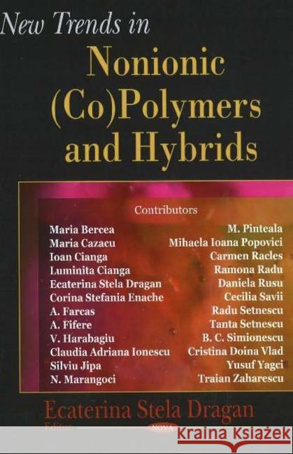 New Trends in Nonionic (Co) Polymers & Hybrids Ecaterina Stela Dragan 9781600210518 Nova Science Publishers Inc