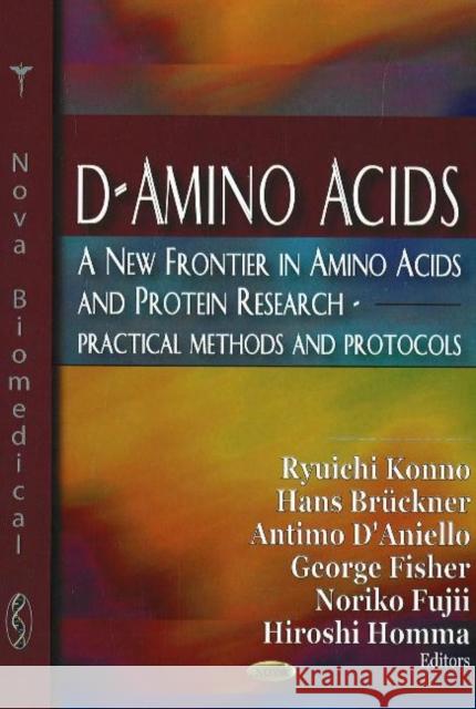 D-Amino Acids: A New Frontier in Amino Acids & Protein Research: Practical Methods & Protocols Ryuichi Konno 9781600210754 Nova Science Publishers Inc