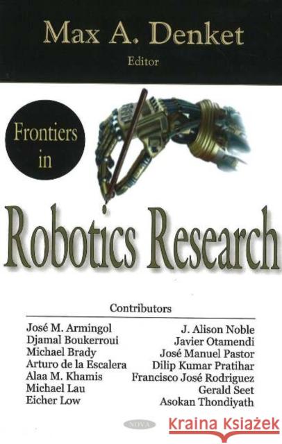 Frontiers in Robotics Research Max A Denket 9781600210976 Nova Science Publishers Inc