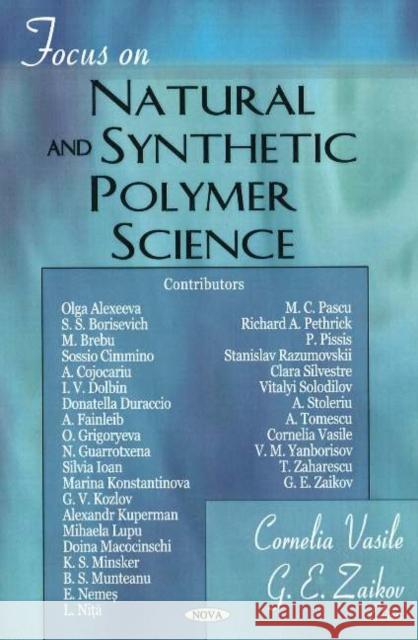 Focus on Natural & Synthetic Polymer Science Cornelia Vasile, G E Zaikov 9781600211157 Nova Science Publishers Inc