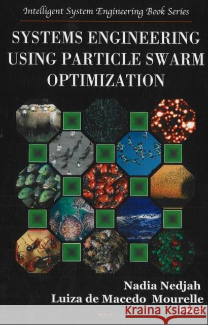 Systems Engineering Using Particle Swarm Optimization Nadia Nedjah, Luiza Macedo Mourelle 9781600211195 Nova Science Publishers Inc