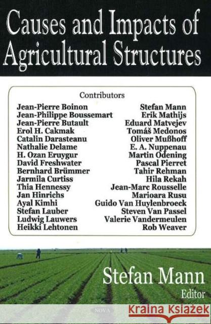 Causes & Impacts of Agricultural Structures Stefan Mann 9781600211201 Nova Science Publishers Inc