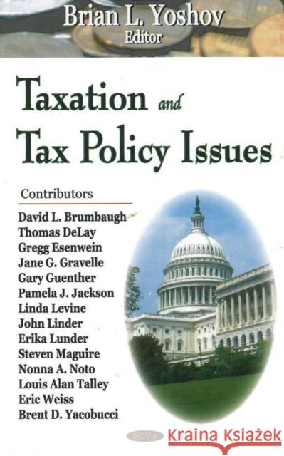 Taxation & Tax Policy Issues Brian L Yoshov 9781600211362 Nova Science Publishers Inc