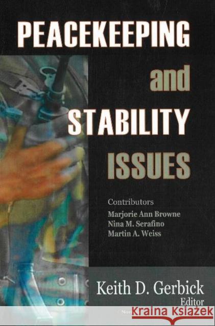 Peacekeeping & Stability Issues Keith D Gerbick 9781600211430 Nova Science Publishers Inc