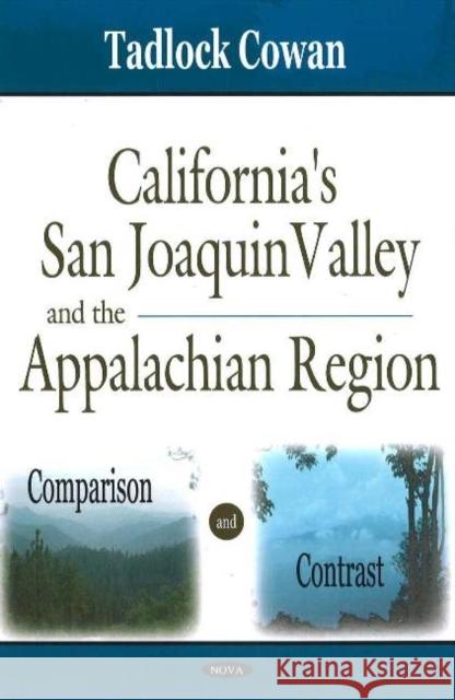 California's San Joaquin Valley & the Appalachian Region: Comparison & Contrast Tadlock Cowan 9781600211478